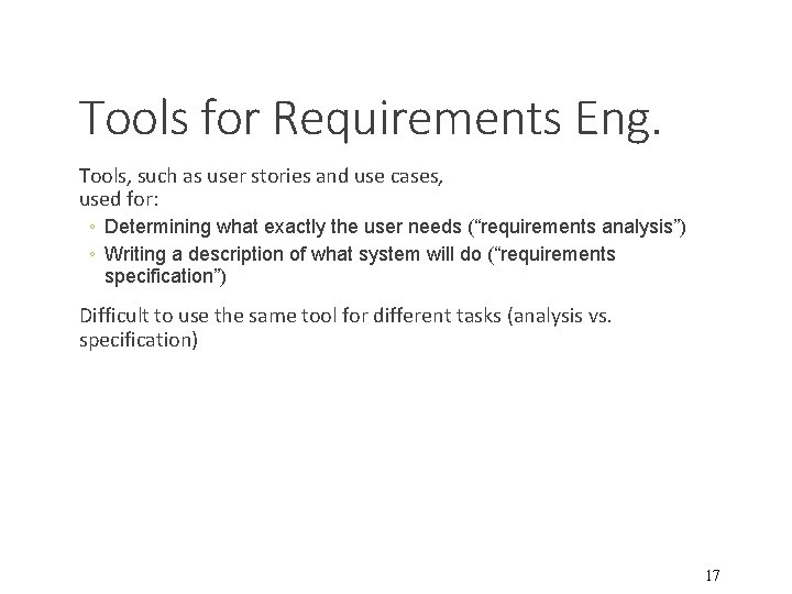 Tools for Requirements Eng. Tools, such as user stories and use cases, used for:
