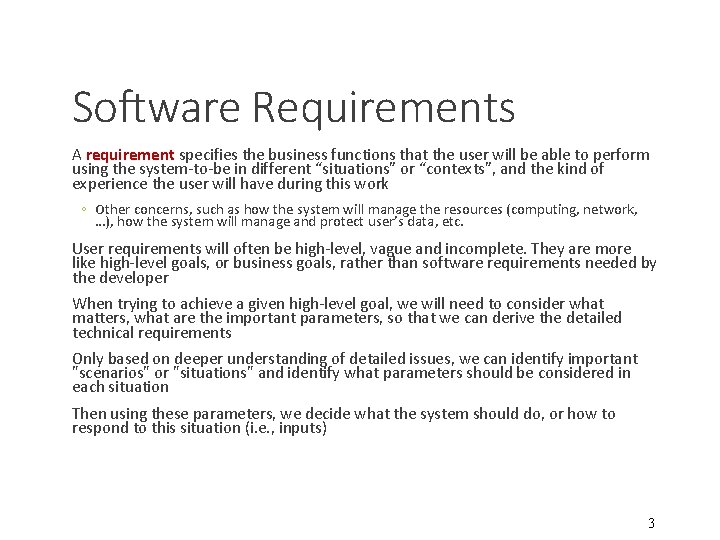Software Requirements A requirement specifies the business functions that the user will be able