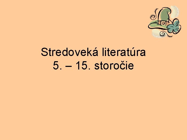 Stredoveká literatúra 5. – 15. storočie 