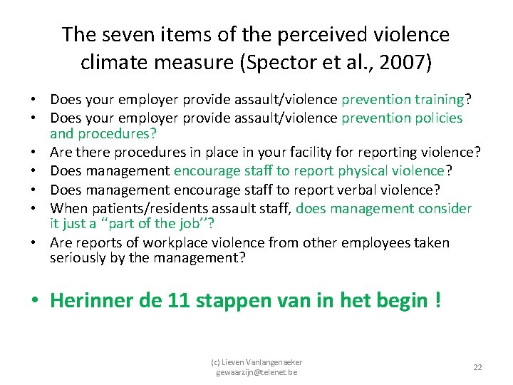 The seven items of the perceived violence climate measure (Spector et al. , 2007)