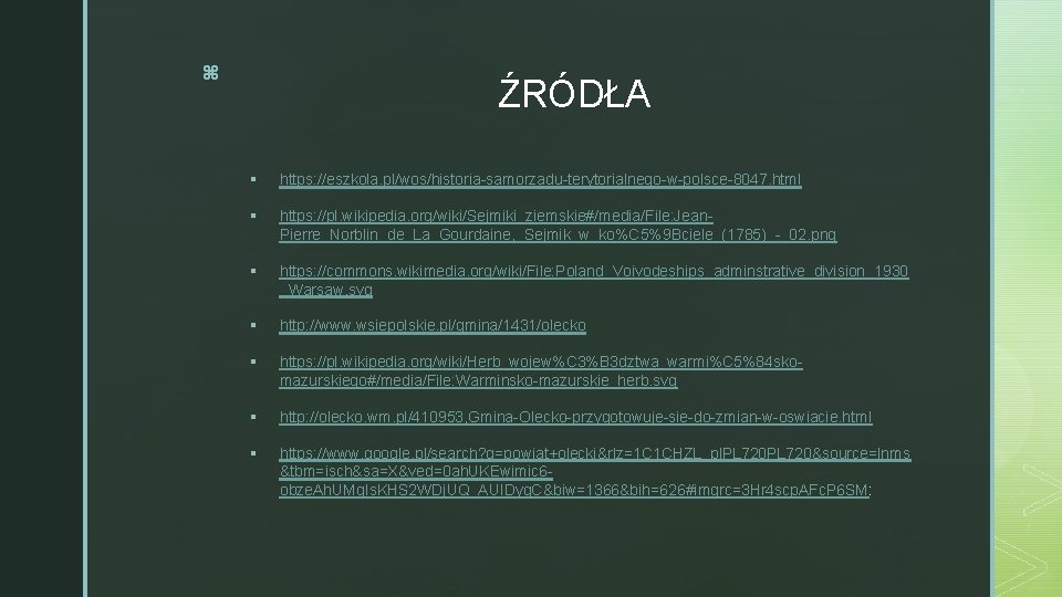 z ŹRÓDŁA § https: //eszkola. pl/wos/historia-samorzadu-terytorialnego-w-polsce-8047. html § https: //pl. wikipedia. org/wiki/Sejmiki_ziemskie#/media/File: Jean. Pierre_Norblin_de_La_Gourdaine,