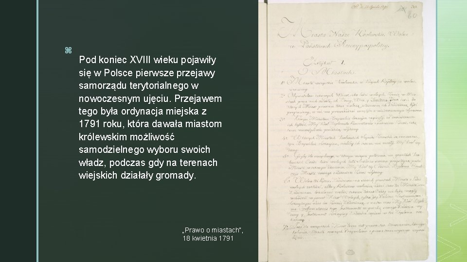 z Pod koniec XVIII wieku pojawiły się w Polsce pierwsze przejawy samorządu terytorialnego w