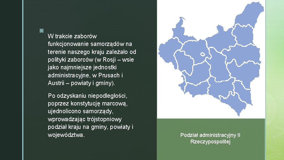 z W trakcie zaborów funkcjonowanie samorządów na terenie naszego kraju zależało od polityki zaborców