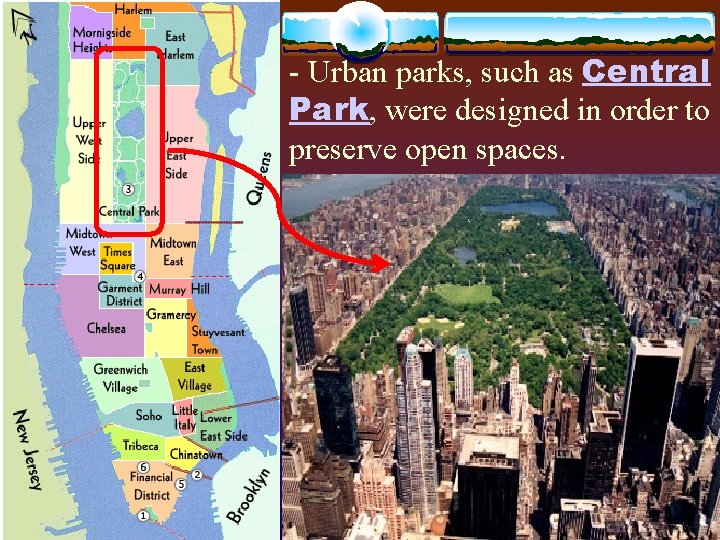 - Urban parks, such as Central Park, were designed in order to preserve open