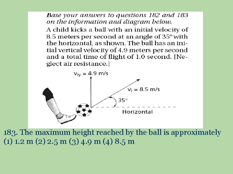 183. The maximum height reached by the ball is approximately (1) 1. 2 m