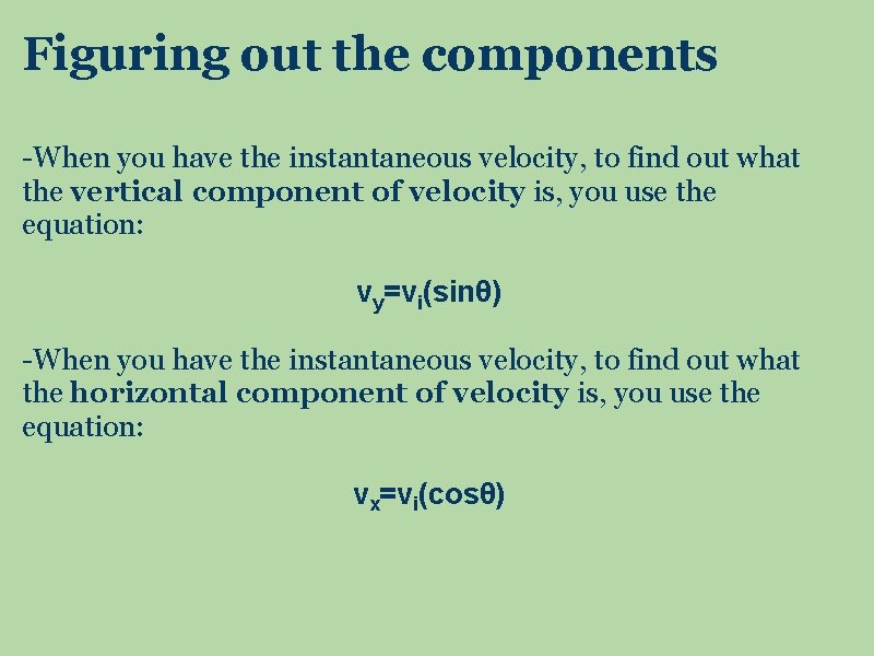 Figuring out the components -When you have the instantaneous velocity, to find out what