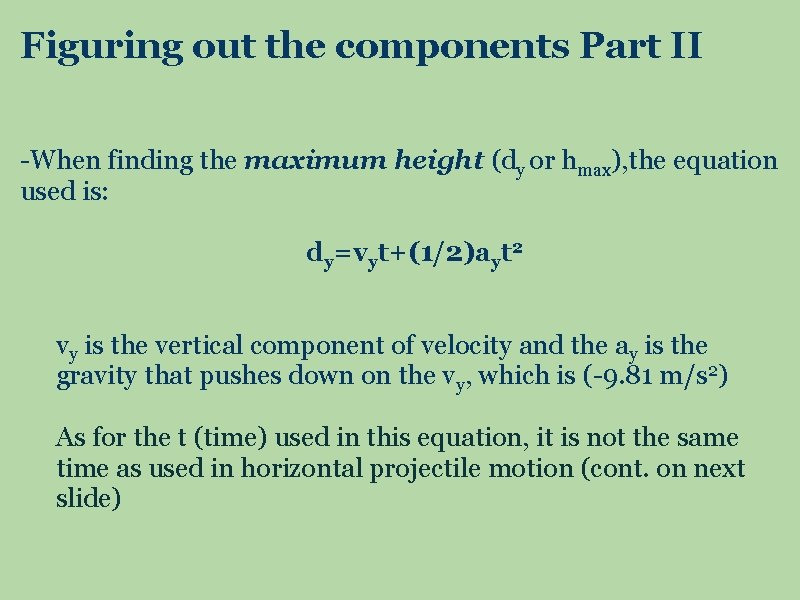 Figuring out the components Part II -When finding the maximum height (dy or hmax),