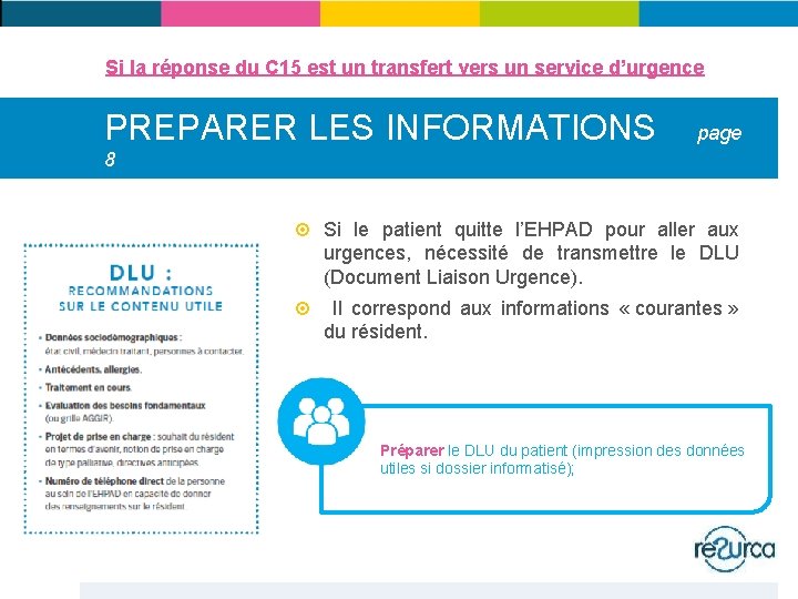 Si la réponse du C 15 est un transfert vers un service d’urgence PREPARER