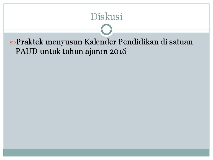 Diskusi Praktek menyusun Kalender Pendidikan di satuan PAUD untuk tahun ajaran 2016 