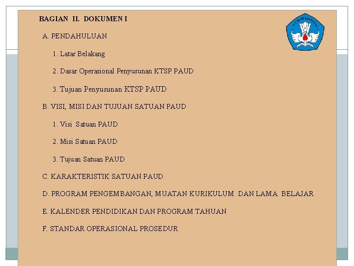 BAGIAN II. DOKUMEN I A. PENDAHULUAN 1. Latar Belakang 2. Dasar Operasional Penyusunan KTSP