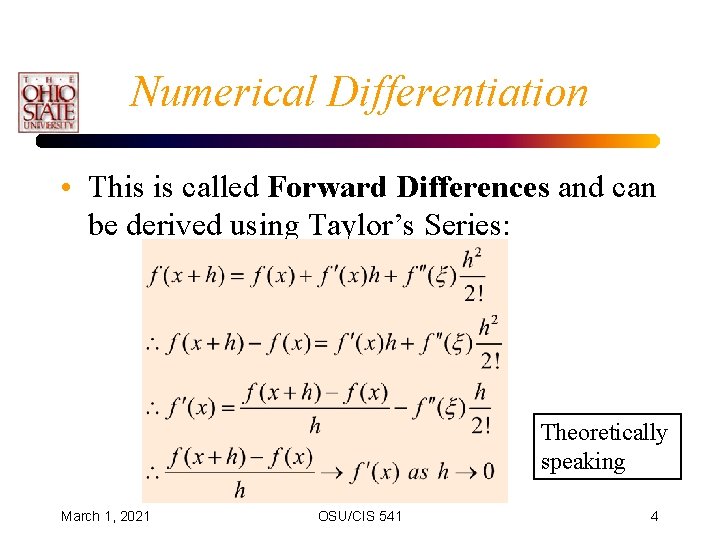 Numerical Differentiation • This is called Forward Differences and can be derived using Taylor’s