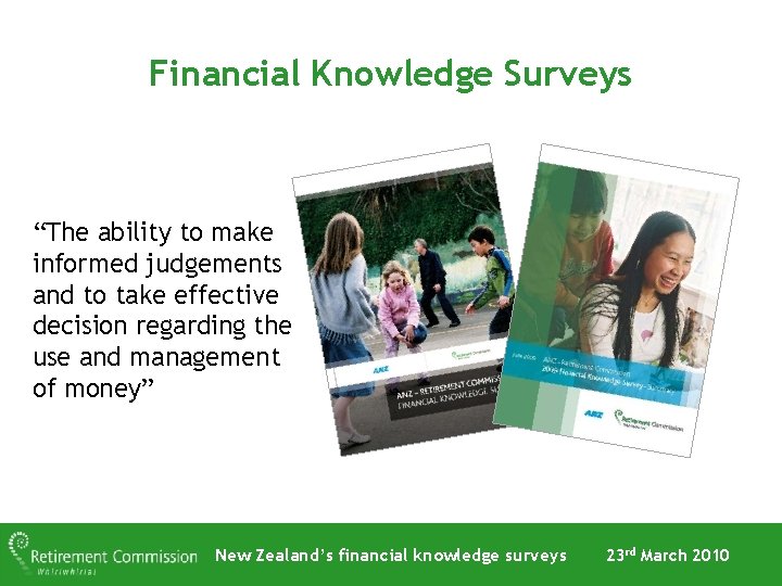 Financial Knowledge Surveys “The ability to make informed judgements and to take effective decision