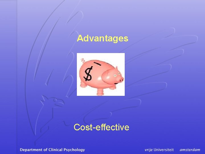 Advantages Cost-effective 