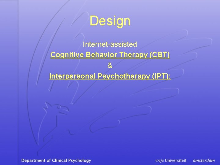 Design Internet-assisted Cognitive Behavior Therapy (CBT) & Interpersonal Psychotherapy (IPT): 