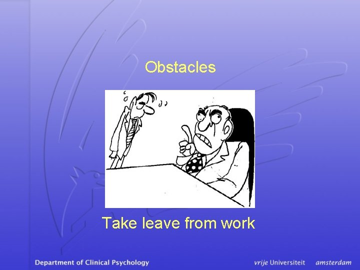 Obstacles Take leave from work 
