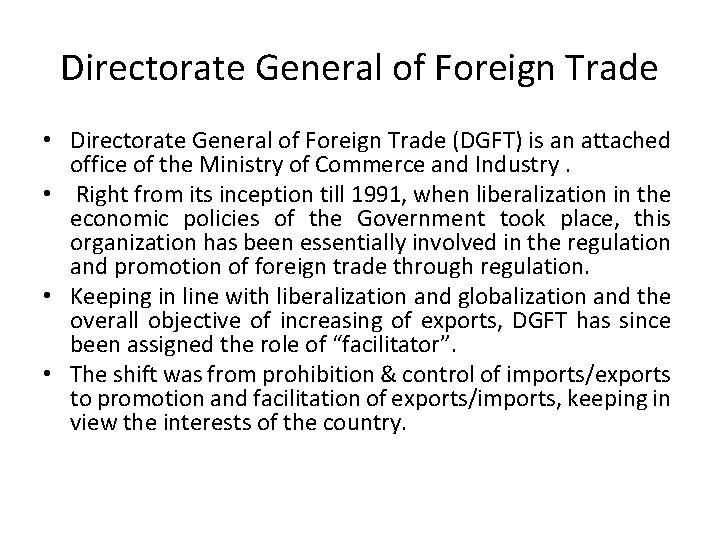 Directorate General of Foreign Trade • Directorate General of Foreign Trade (DGFT) is an