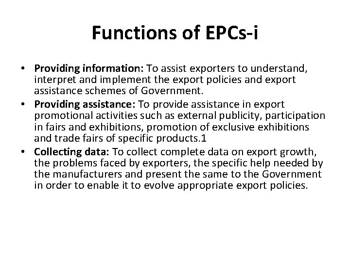 Functions of EPCs-i • Providing information: To assist exporters to understand, interpret and implement