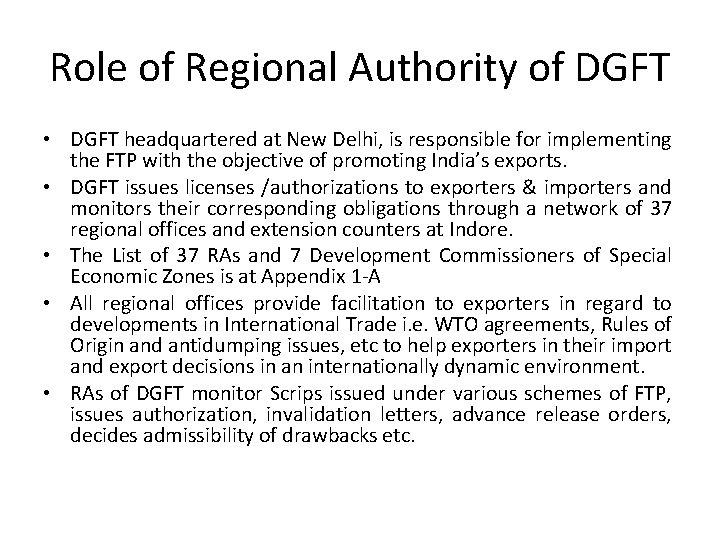 Role of Regional Authority of DGFT • DGFT headquartered at New Delhi, is responsible