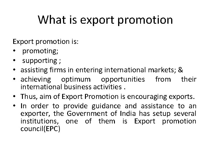 What is export promotion Export promotion is: • promoting; • supporting ; • assisting