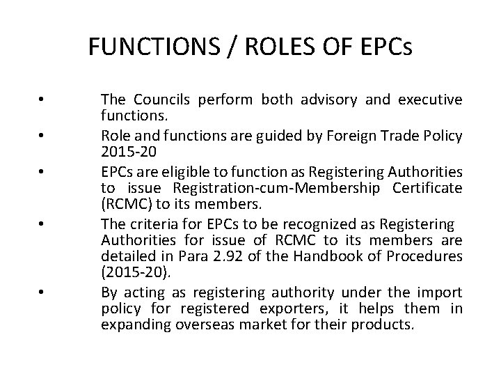 FUNCTIONS / ROLES OF EPCs • • • The Councils perform both advisory and