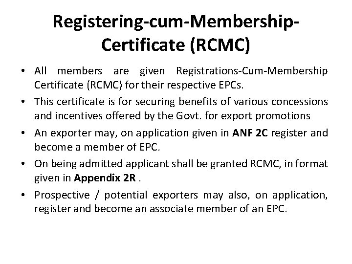 Registering-cum-Membership. Certificate (RCMC) • All members are given Registrations-Cum-Membership Certificate (RCMC) for their respective