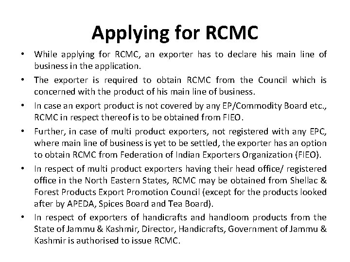 Applying for RCMC • While applying for RCMC, an exporter has to declare his