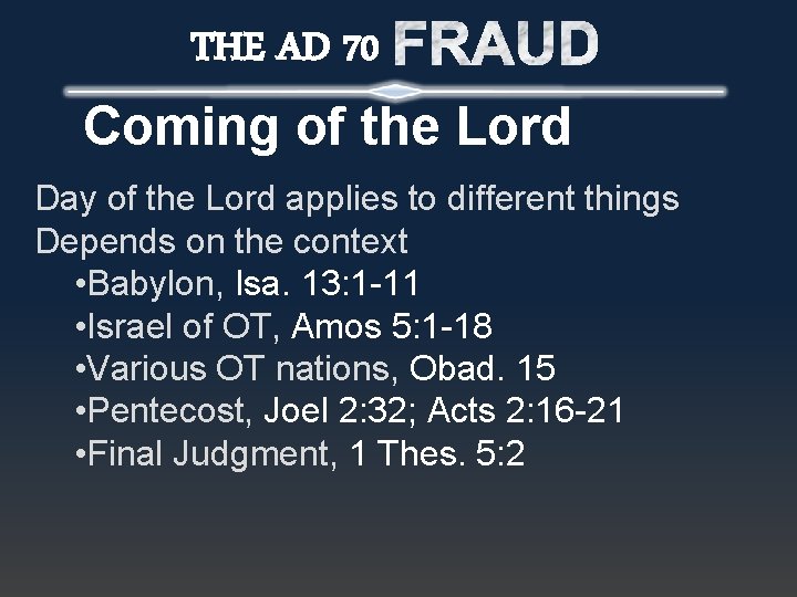 THE AD 70 Coming of the Lord Day of the Lord applies to different