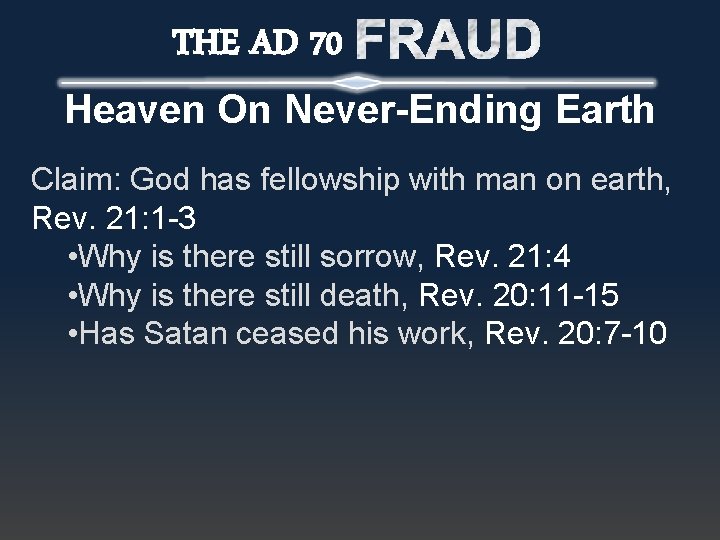 THE AD 70 Heaven On Never-Ending Earth Claim: God has fellowship with man on