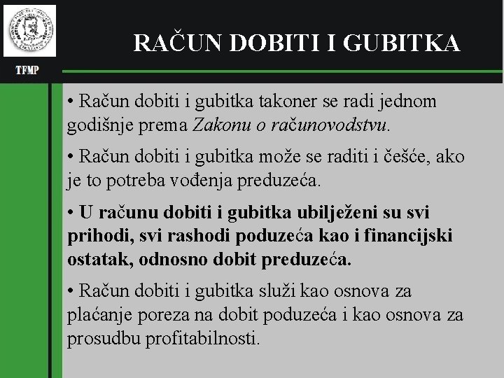 (pl RAČUN DOBITI I GUBITKA RGNF • Račun dobiti i gubitka takoner se radi