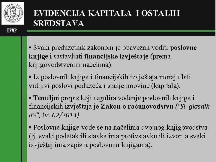 (pl EVIDENCIJA KAPITALA I OSTALIH SREDSTAVA RGNF • Svaki preduzetnik zakonom je obavezan voditi (pl EVIDENCIJA KAPITALA I OSTALIH SREDSTAVA RGNF • Svaki preduzetnik zakonom je obavezan voditi