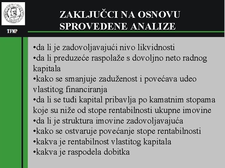 (pl RGNF ZAKLJUČCI NA OSNOVU SPROVEDENE ANALIZE • da li je zadovoljavajući nivo likvidnosti