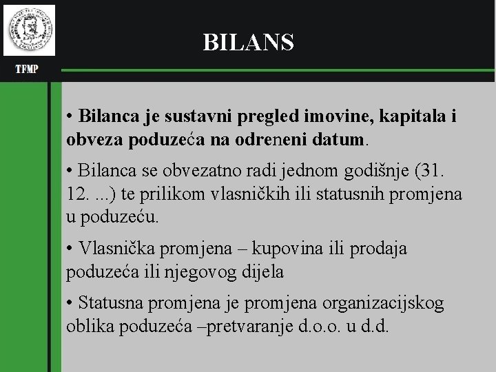 (pl BILANS RGNF • Bilanca je sustavni pregled imovine, kapitala i obveza poduzeća na