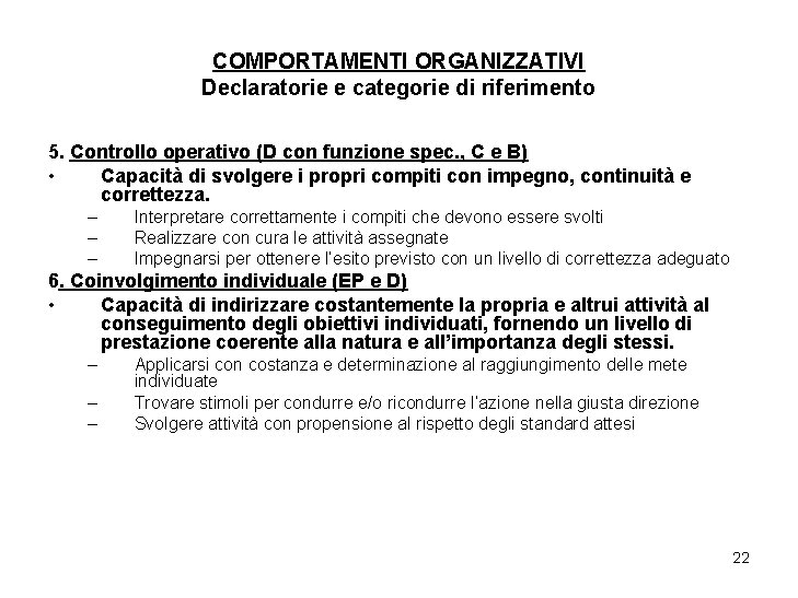 COMPORTAMENTI ORGANIZZATIVI Declaratorie e categorie di riferimento 5. Controllo operativo (D con funzione spec.