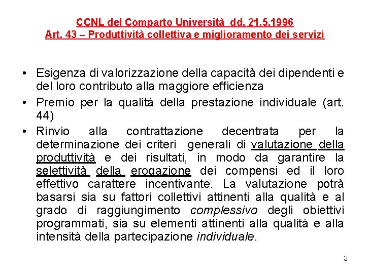 CCNL del Comparto Università dd. 21. 5. 1996 Art. 43 – Produttività collettiva e