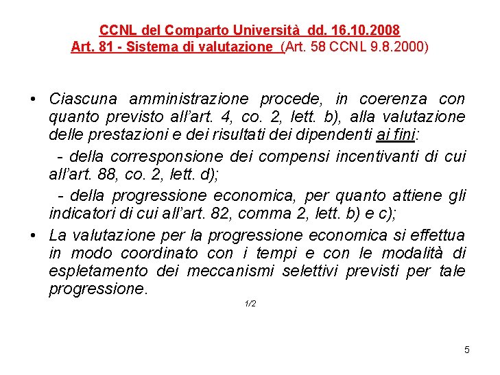 CCNL del Comparto Università dd. 16. 10. 2008 Art. 81 - Sistema di valutazione