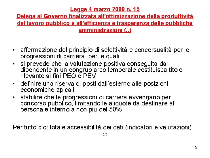 Legge 4 marzo 2009 n. 15 Delega al Governo finalizzata all’ottimizzazione della produttività del