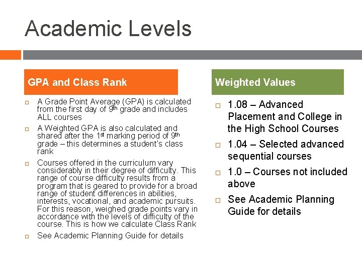 Academic Levels GPA and Class Rank A Grade Point Average (GPA) is calculated from Academic Levels GPA and Class Rank A Grade Point Average (GPA) is calculated from
