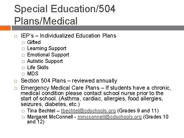 Special Education/504 Plans/Medical IEP’s – Individualized Education Plans � � � Gifted Learning Support Special Education/504 Plans/Medical IEP’s – Individualized Education Plans � � � Gifted Learning Support