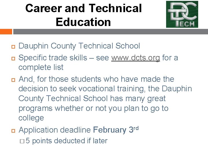 Career and Technical Education Dauphin County Technical School Specific trade skills – see www. Career and Technical Education Dauphin County Technical School Specific trade skills – see www.