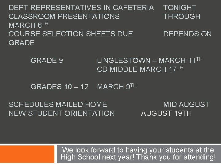 DEPT REPRESENTATIVES IN CAFETERIA TONIGHT CLASSROOM PRESENTATIONS THROUGH MARCH 6 TH COURSE SELECTION SHEETS DEPT REPRESENTATIVES IN CAFETERIA TONIGHT CLASSROOM PRESENTATIONS THROUGH MARCH 6 TH COURSE SELECTION SHEETS