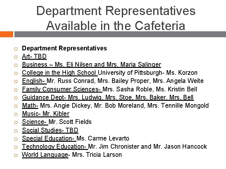 Department Representatives Available in the Cafeteria Department Representatives Art- TBD Business – Ms. Eli Department Representatives Available in the Cafeteria Department Representatives Art- TBD Business – Ms. Eli
