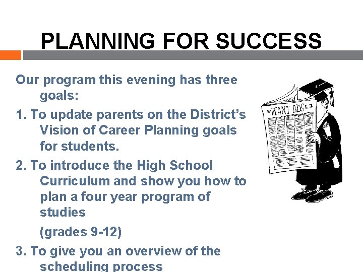 PLANNING FOR SUCCESS Our program this evening has three goals: 1. To update parents PLANNING FOR SUCCESS Our program this evening has three goals: 1. To update parents