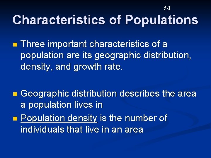 5 -1 Characteristics of Populations n Three important characteristics of a population are its