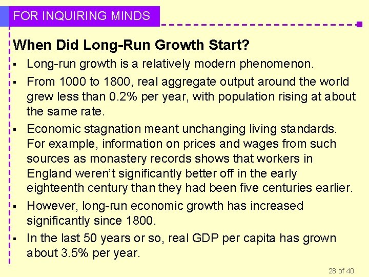 FOR INQUIRING MINDS When Did Long-Run Growth Start? § § § Long-run growth is