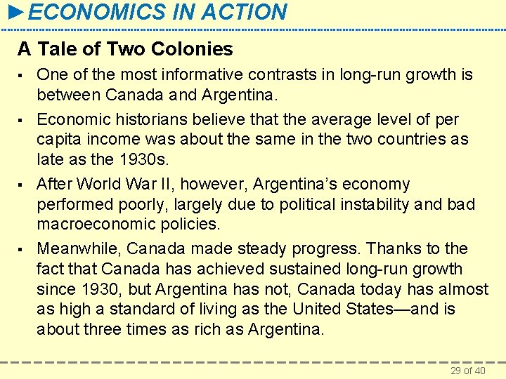 ►ECONOMICS IN ACTION A Tale of Two Colonies § § One of the most