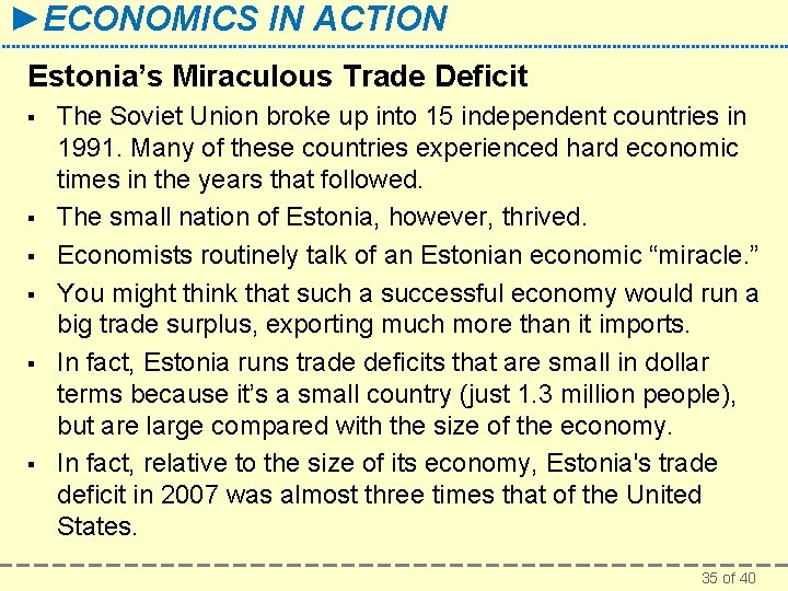 ►ECONOMICS IN ACTION Estonia’s Miraculous Trade Deficit § § § The Soviet Union broke