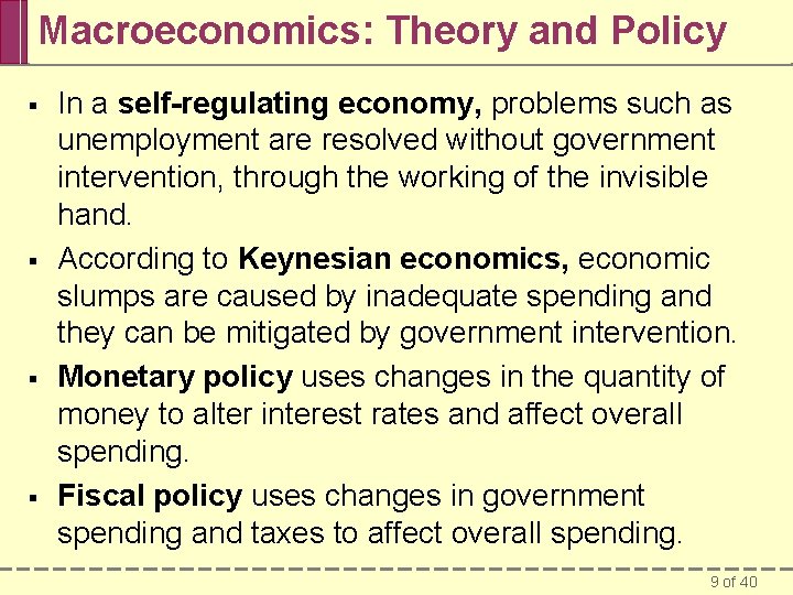 Macroeconomics: Theory and Policy § § In a self-regulating economy, problems such as unemployment