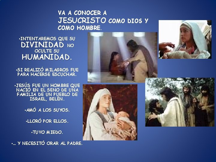 VA A CONOCER A JESUCRISTO COMO HOMBRE. • INTENTAREMOS QUE SU DIVINIDAD OCULTE SU VA A CONOCER A JESUCRISTO COMO HOMBRE. • INTENTAREMOS QUE SU DIVINIDAD OCULTE SU