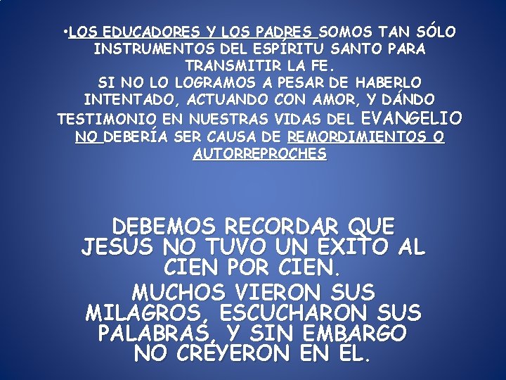 • LOS EDUCADORES Y LOS PADRES SOMOS TAN SÓLO INSTRUMENTOS DEL ESPÍRITU SANTO • LOS EDUCADORES Y LOS PADRES SOMOS TAN SÓLO INSTRUMENTOS DEL ESPÍRITU SANTO