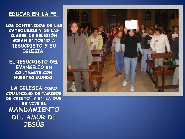EDUCAR EN LA FE. LOS CONTENIDOS DE LAS CATEQUESIS Y DE LAS CLASES DE EDUCAR EN LA FE. LOS CONTENIDOS DE LAS CATEQUESIS Y DE LAS CLASES DE